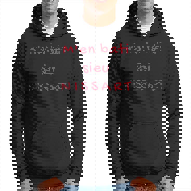 M'en Bati Sieu Nissart Niçois Nice Paca 06 Humour Sweat à capuche