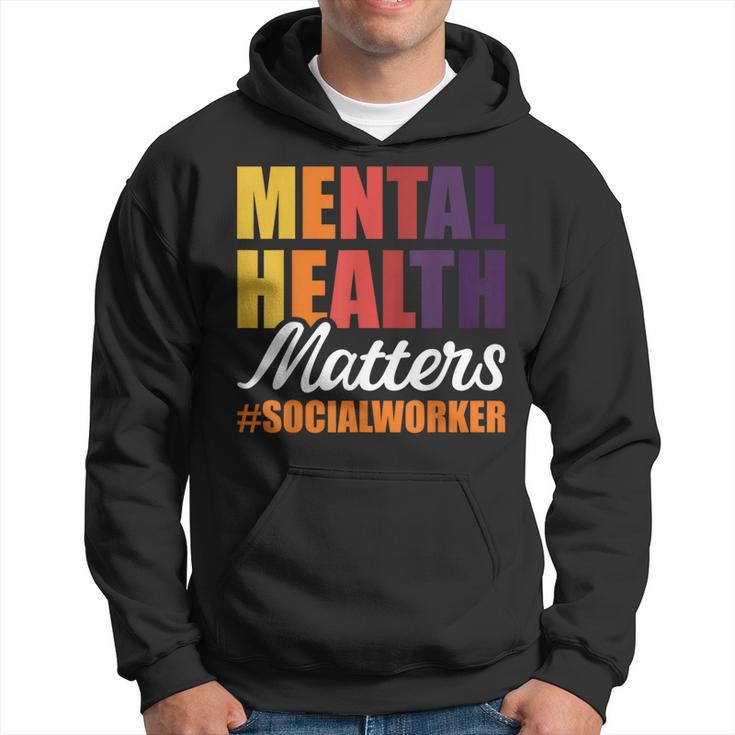 Mental Health Matters Social Worker Hoodie