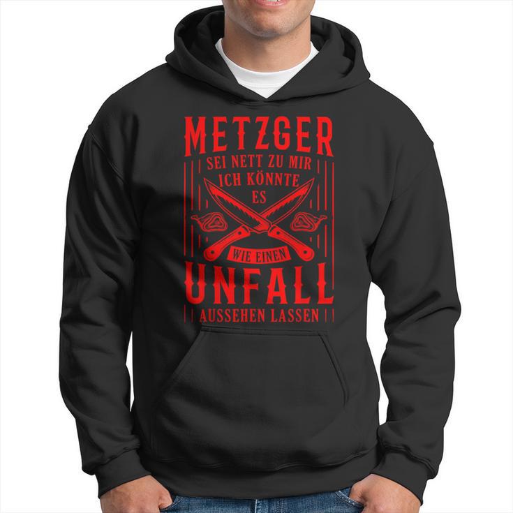 Metzger Sei Nett Zu Mir Fleischer Slogan Butcher Kapuzenpullover