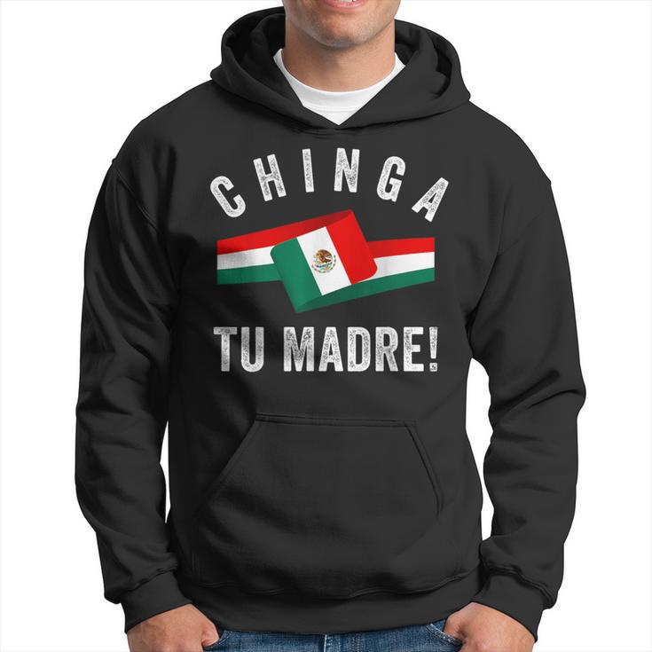 Mexican Flag Mexicana Mexico Chinga Tu Madre Spanish Slang Hoodie