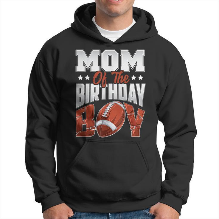 Mom Football Birthday Boy Family Baller B-Day Party Hoodie