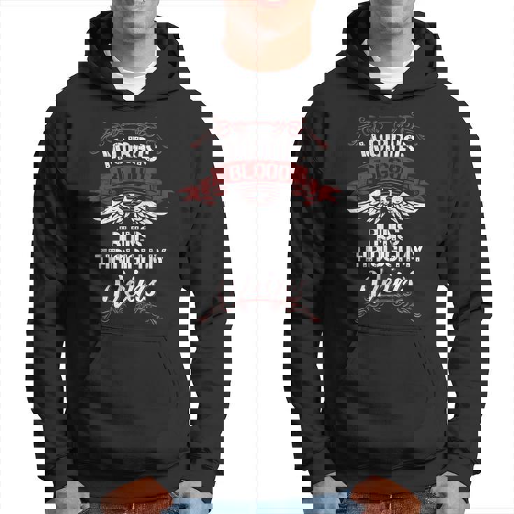 Morris Blood Runs Through My Veins Last Name Family Hoodie