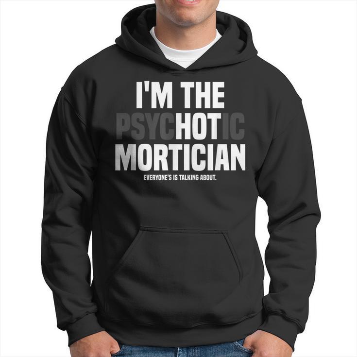 Mortuary Science Student I'm The Psychotic Mortician Hoodie