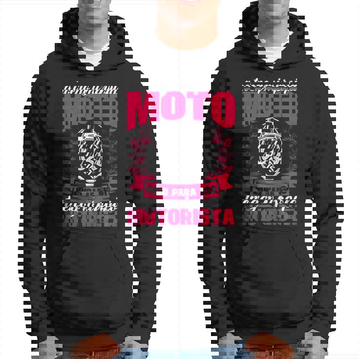 Motera Divertido Tengo Mi Propio Motorista Motociclist Sudadera