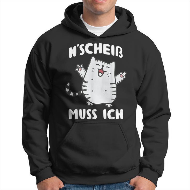 N Scheis Muss Ich Cat Nen Scheiss Hoodie