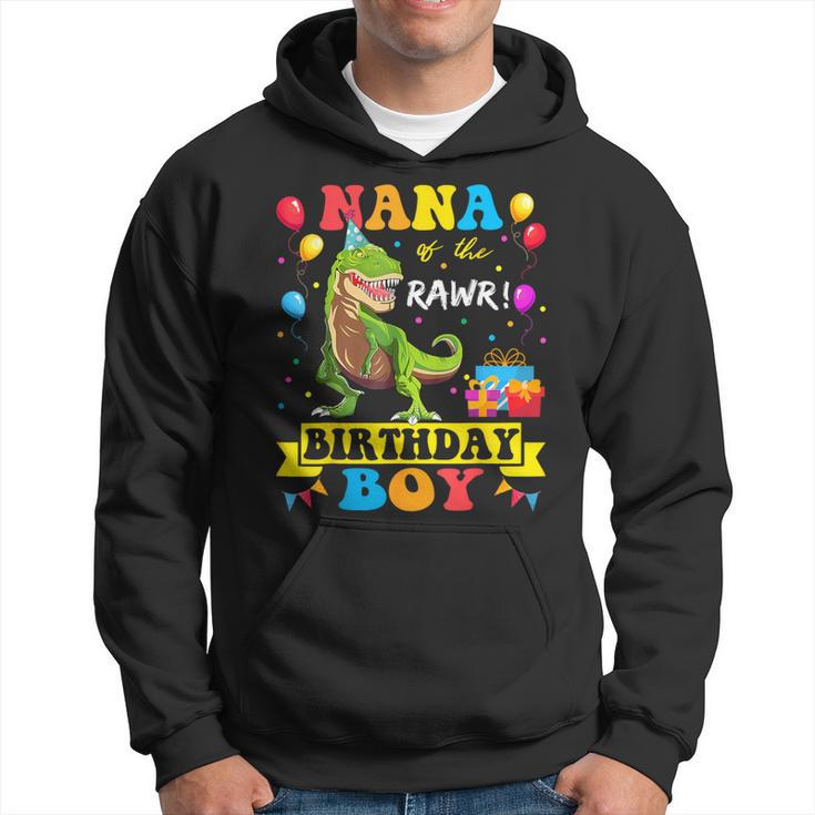 Nana Of The Birthday Boy T-Rex Rawr Dinosaur Birthday Boy Hoodie