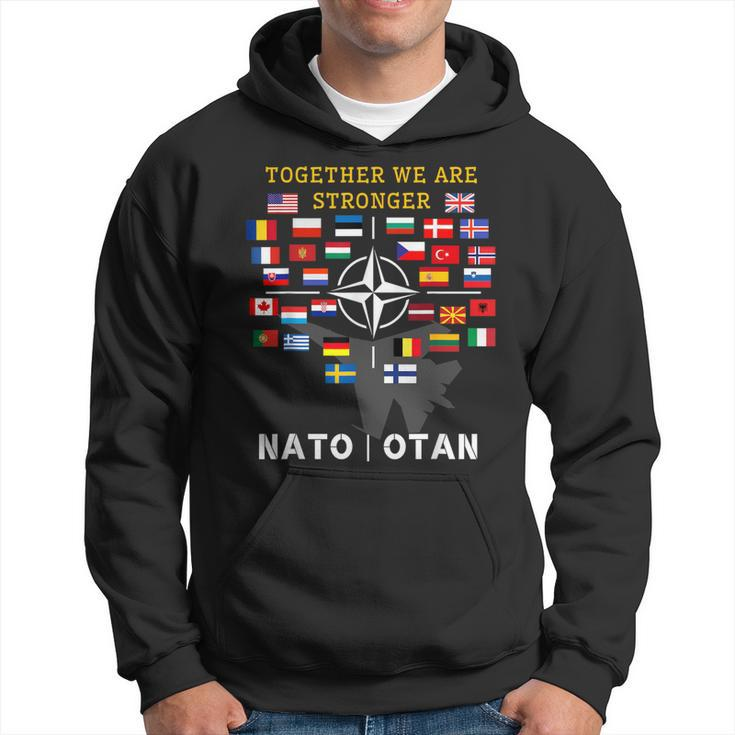 Nato Otan With Finland And Sweden Together We Are Stronger Hoodie