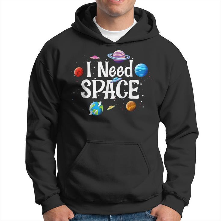I Need Space Solar System Geek Ufo Planets Science Nerd Hoodie
