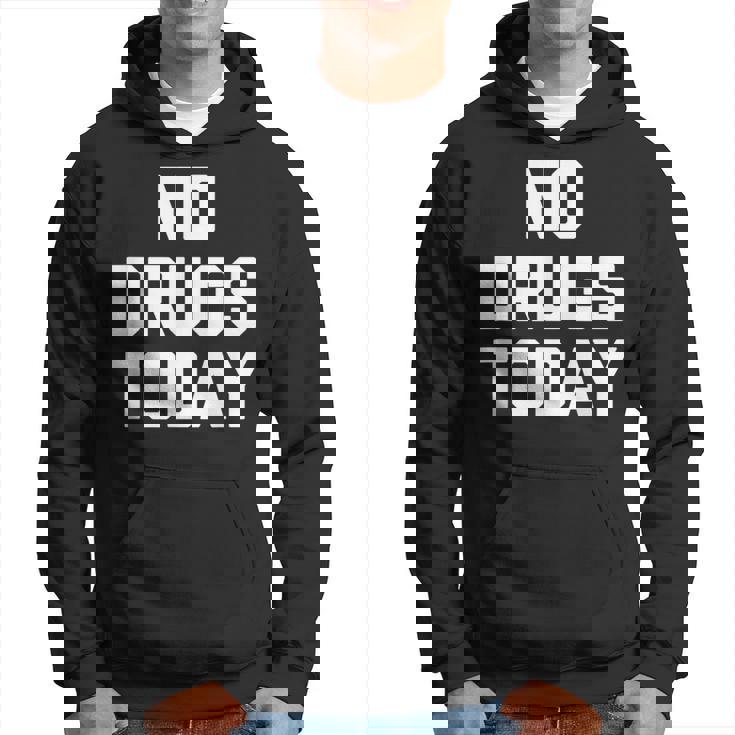 No Drugs Today Divertido Diciendo Sarcástico Novedad Cool Sudadera