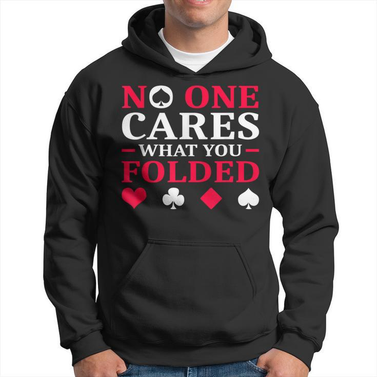 No One Cares What You Folded Hoodie
