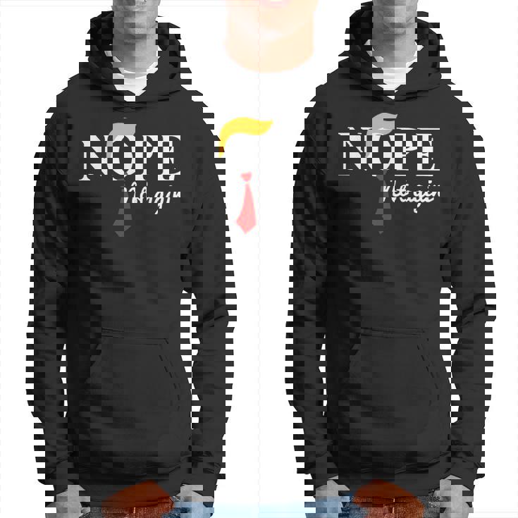 Nope Not Again Trump Apparel Nope Not Again Trump Hoodie