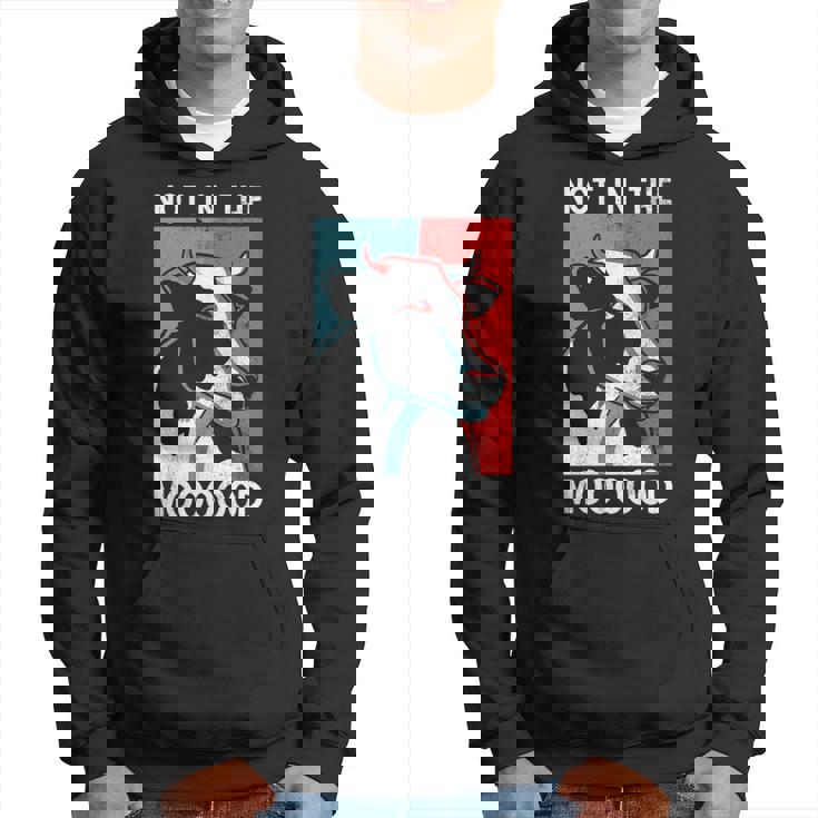 Not In The Mood Farm Farming Cow Hoodie