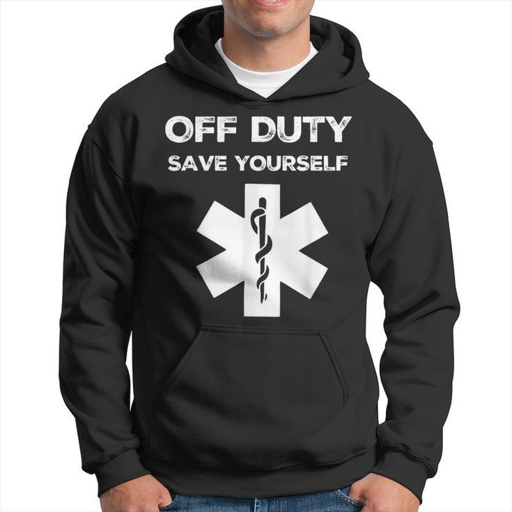 Off Duty Save Yourself Nurse Hoodie