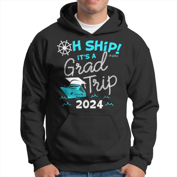 Oh Ship It's A Grad Trip 2024 Cruise Graduation 2024 Hoodie