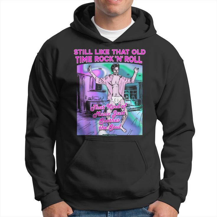 Still Like That Old Time Rock ‘N’ Roll That Kind Of Music … Hoodie