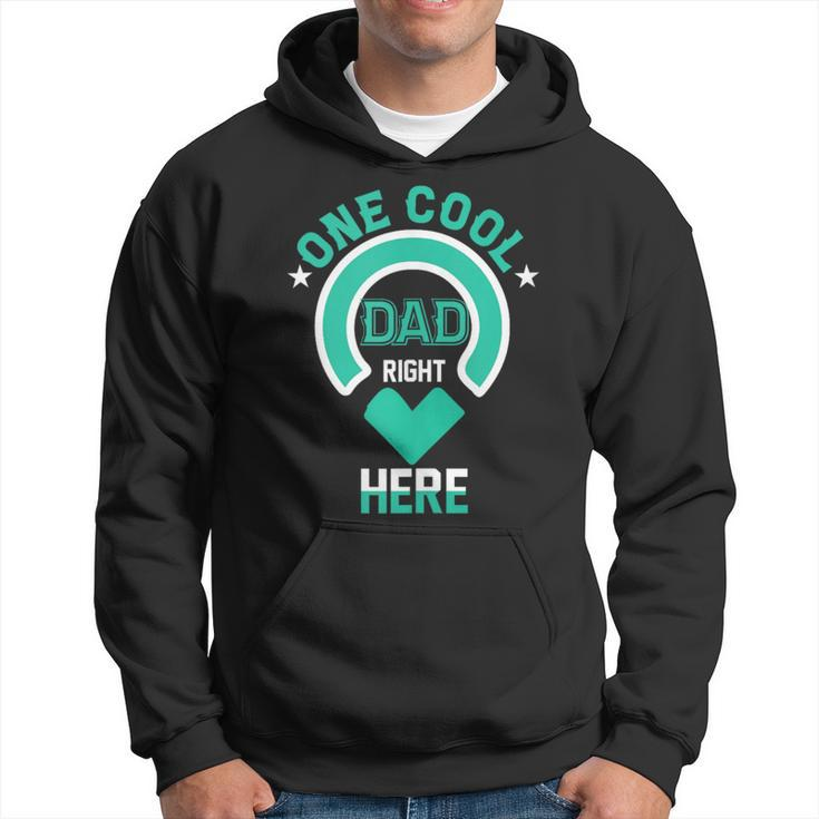 One Cool Dad Right Here Dad Father's Day Dad Humor Hoodie