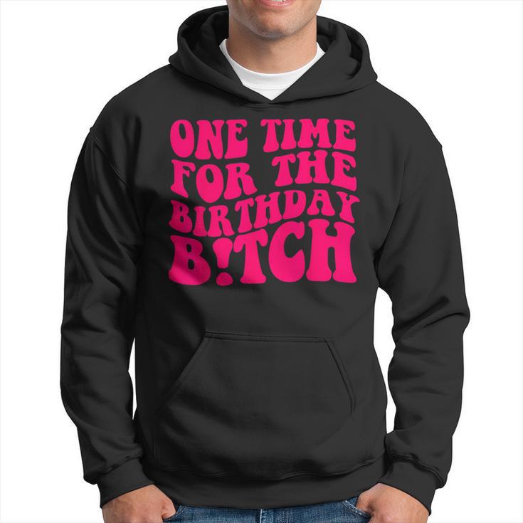 One Time For The Birthday Bitch Retro Hoodie