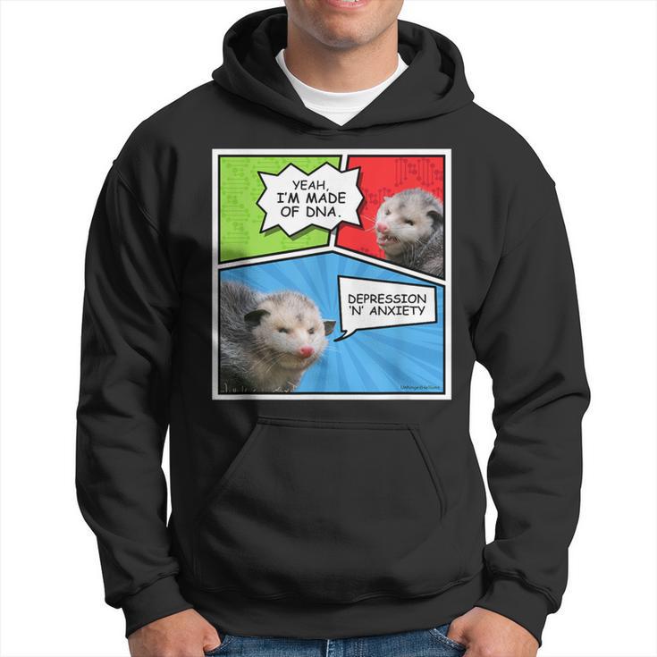 Opossum Comic Yeah I’M Made Of Dna Depression Anxiety Meme Hoodie