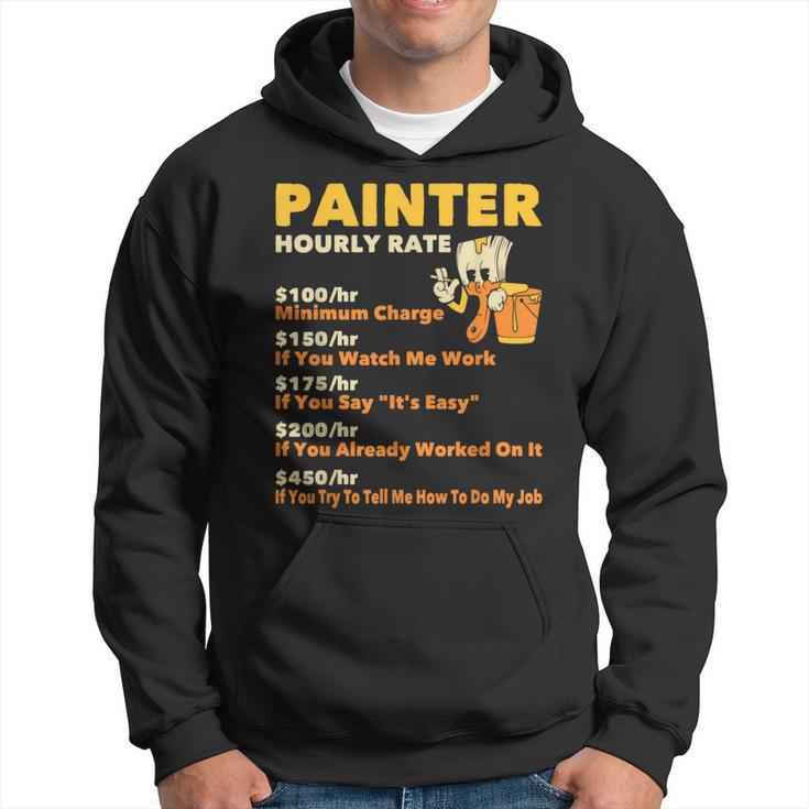 Painter Hourly Rate Wall Painting House Decorator er Hoodie