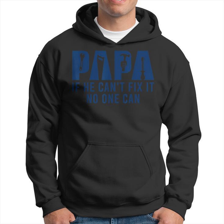 Papa If He Can't Fix It No One Can Dad Father's Day Hoodie