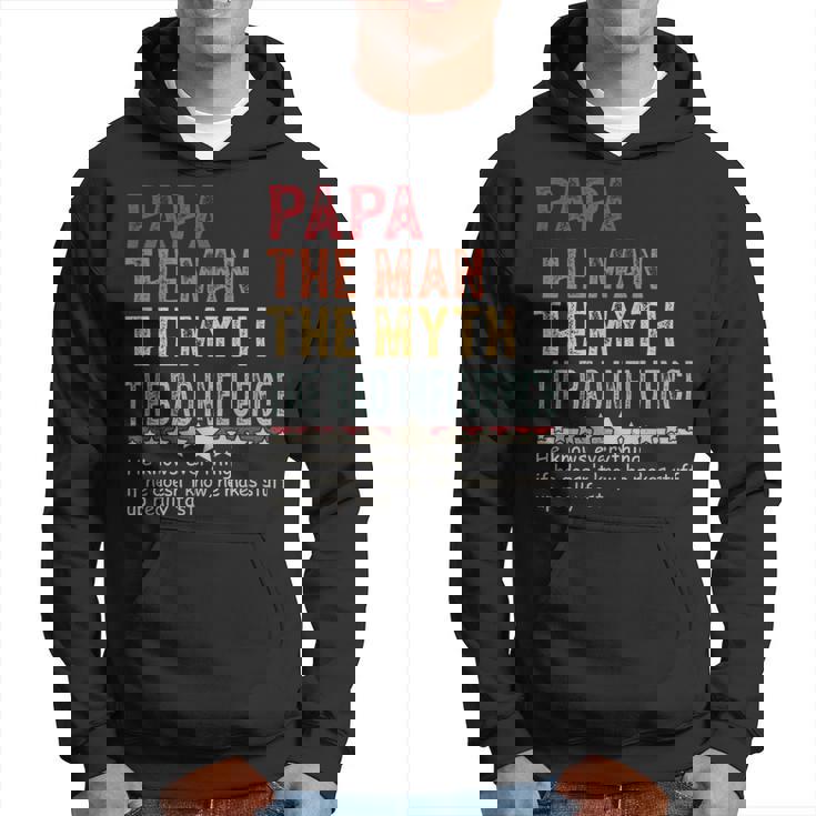 Papa The Man The Myth The Bad Influence He Knows Everything Hoodie