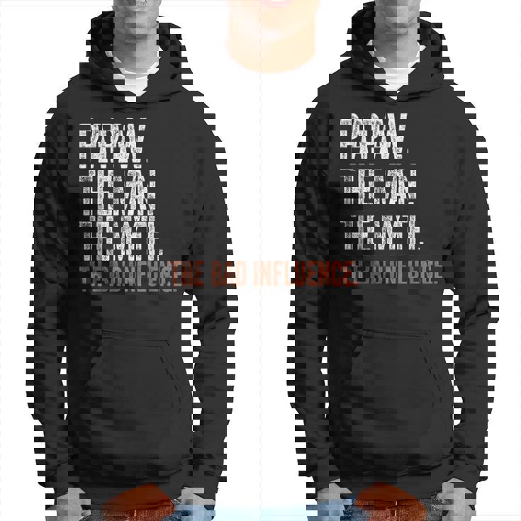 Papaw The Man The Myth The Bad Influence Father's Day Papaw Hoodie