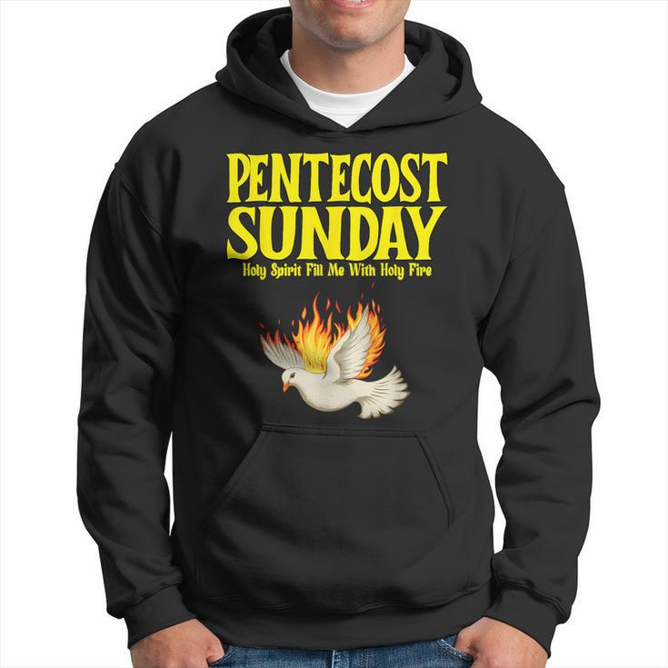 Pentecost Sunday Holy Spirit Fill Me With Holy Fire Hoodie
