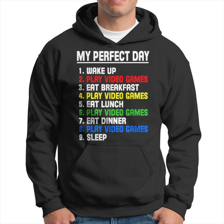 My Perfect Day Video Games Video Gamers Hoodie