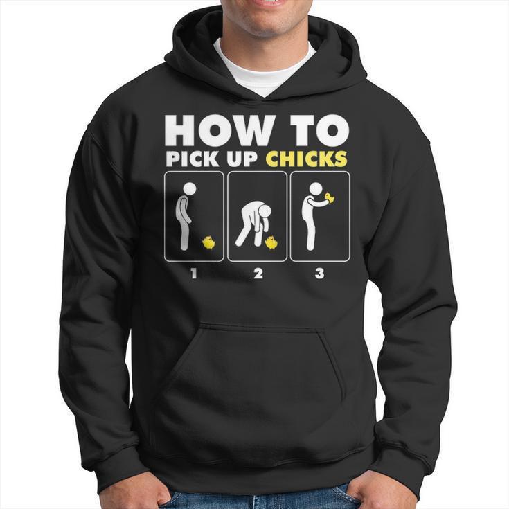 How To Pick Up Chicks Chicken Farmer Hoodie