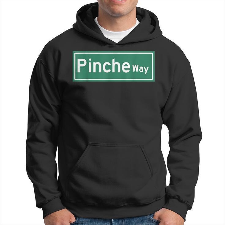 Pinche Way Street Sign Hoodie