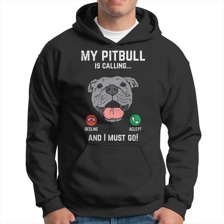 Pitbull Calling I Must Go Pitties Dog Lover Owner Hoodie