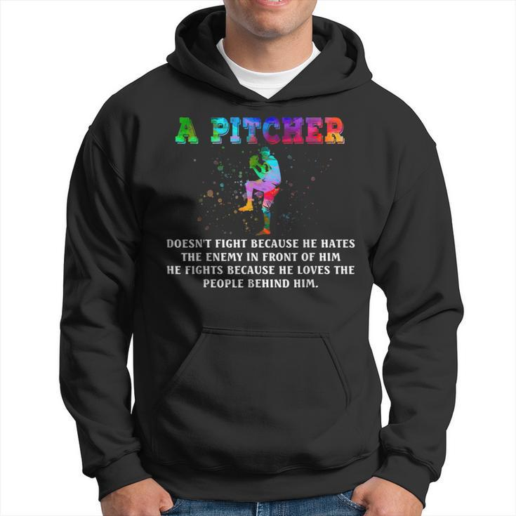 A Pitcher Doesn't Fight Because He Hates The Enemy Baseball Hoodie