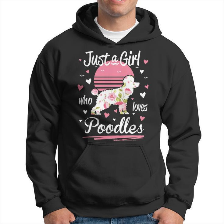 Poodle Just A Girl Who Loves Poodles Hoodie