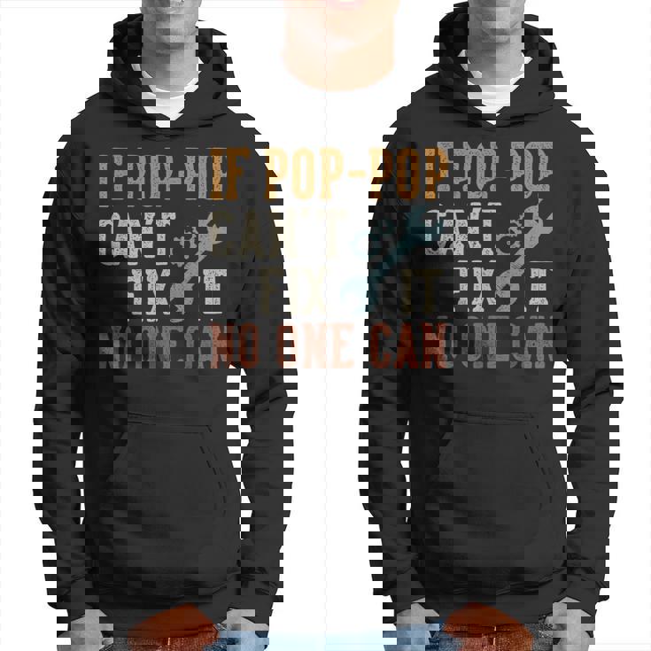 If Pop-Pop Can't Fix It No One Can Poppop Father's Day Hoodie