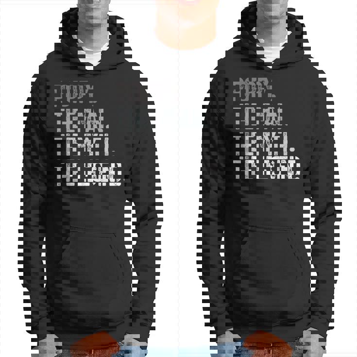 Poppy The Man The Myth The Legend Father's Day For Grandpa Hoodie