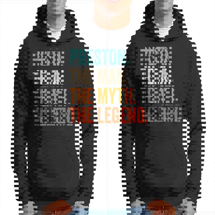 Preston The Man The Myth The Legend First Name Preston Hoodie