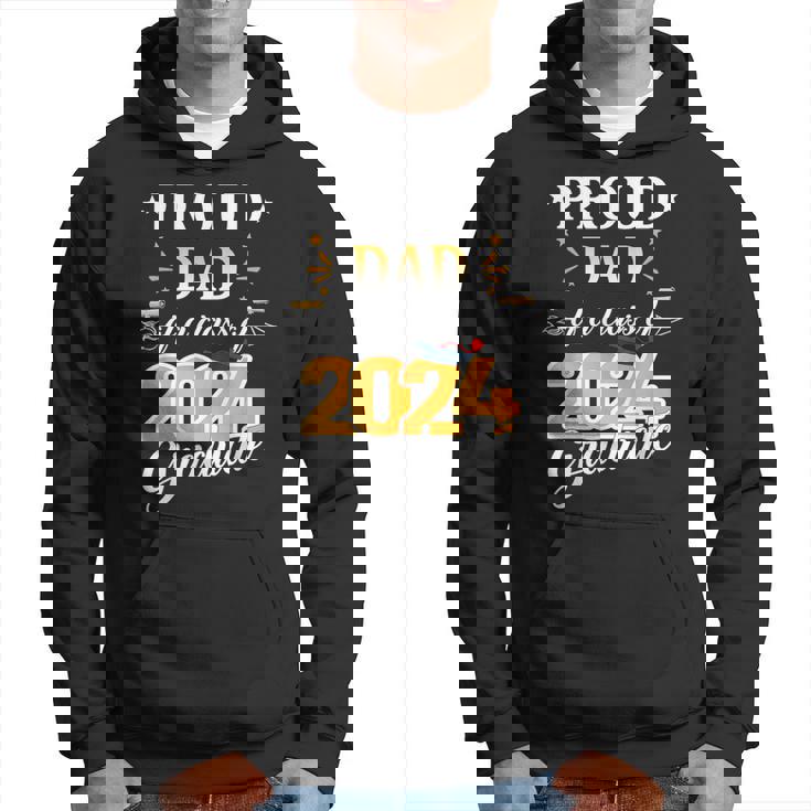Proud Dad Of A 2024 Senior Graduate Grad 2024 Hoodie