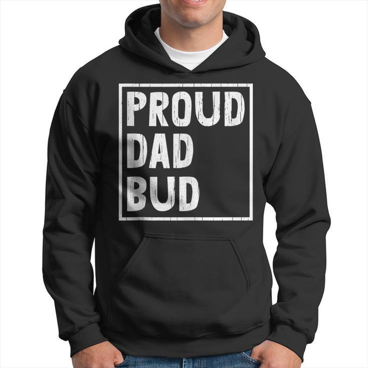Proud Dad Bud Fathers Day Cool Papa Pop Husband Grandpa Hoodie
