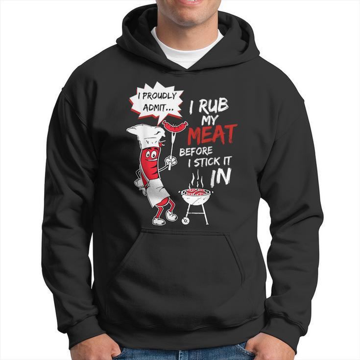 I Proudly Admit I Rub My Meat Before I Stick It In Hot Dog Hoodie