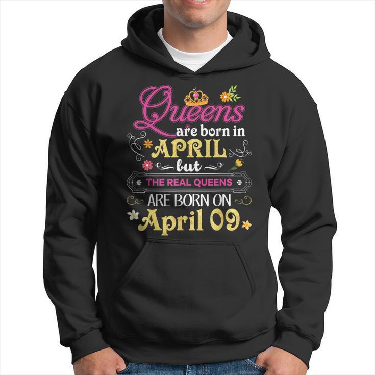 Queens Are Born In April But The Real On 9 9Th Birthday Hoodie