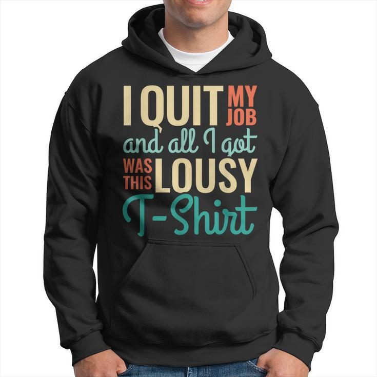 I Quit My Job All I Got Was This Goodbye For Coworkers Hoodie