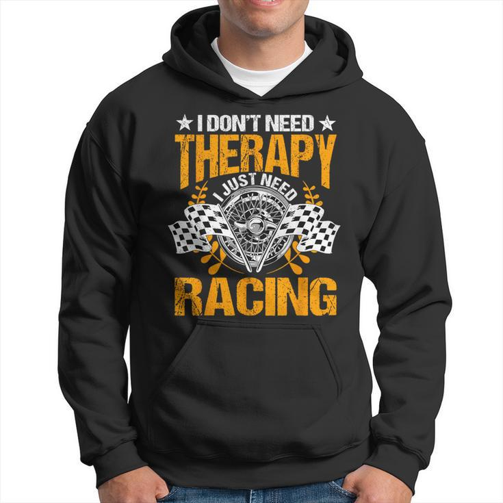 Racing Therapy Racer Race Track Racetrack Racers Raceday Hoodie