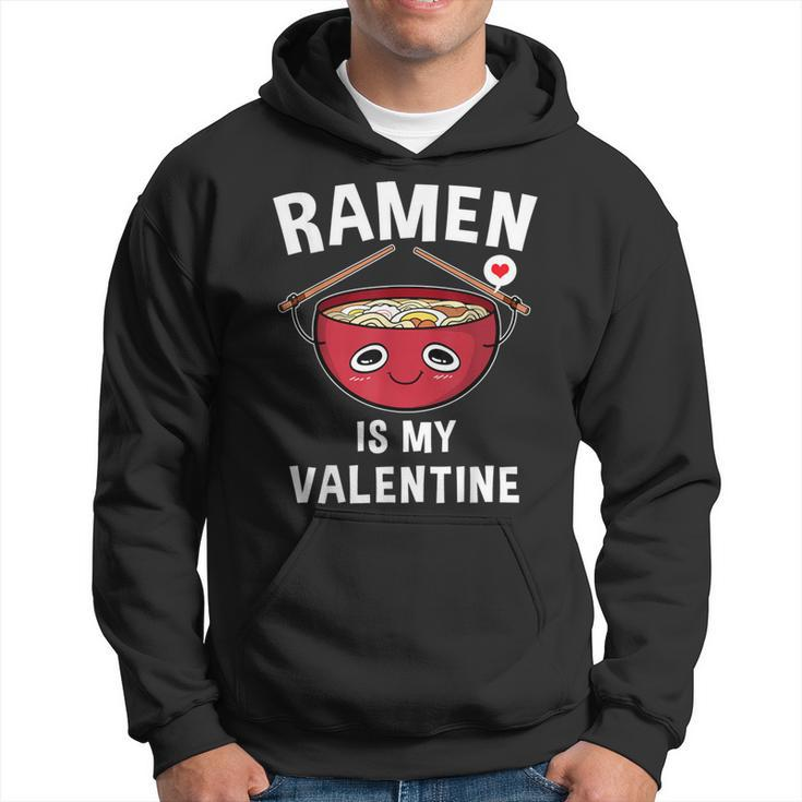 Ramen Is My Valentine Ramen Valentine's Day Hoodie