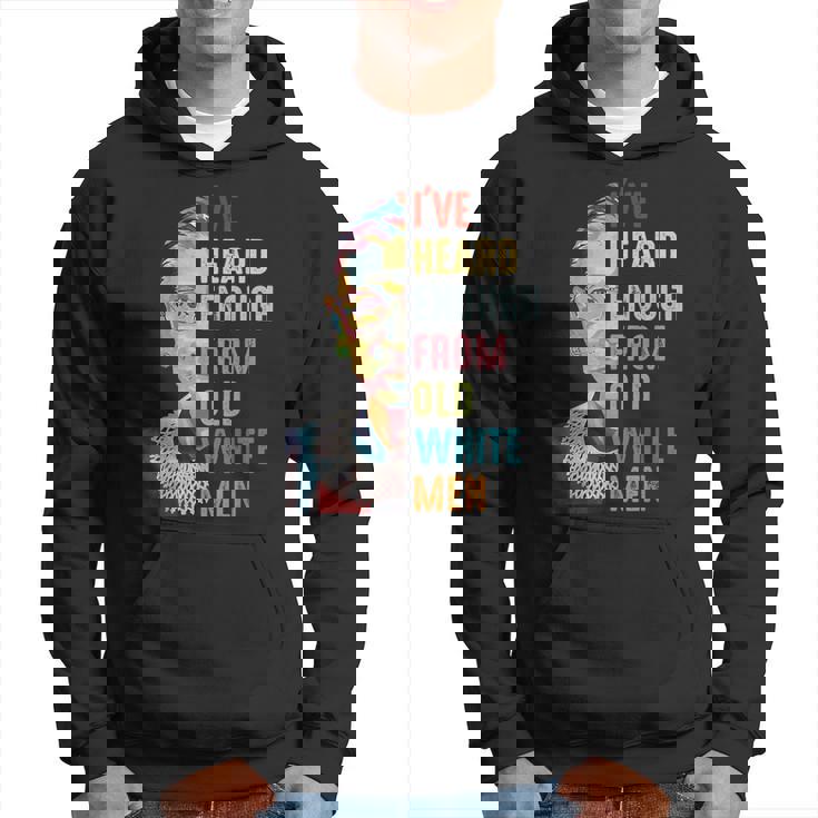 Rbg I've Heard Enough From Old White Men Hoodie