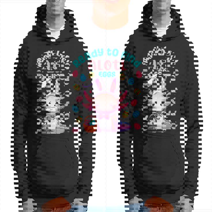 Ready To Find Alotl Eggs Cute Easter Axolotl Kawaii Anime Hoodie