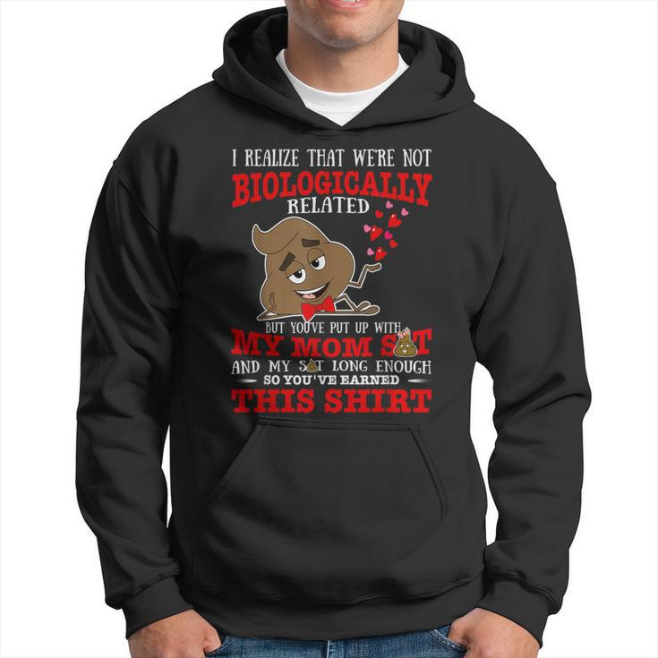 I Realize That We're Not Biologically Related Stepped Dad Hoodie