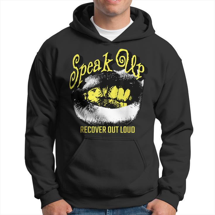 Recovery Sobriety Speak Up Recover Out Loud Hoodie