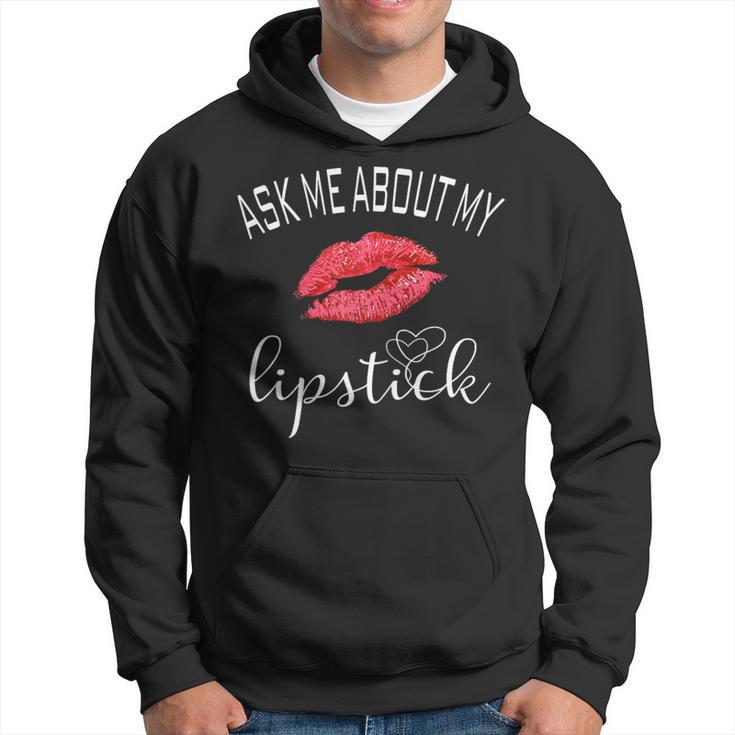 Red Lips Ask Me About My Lipstick Hoodie