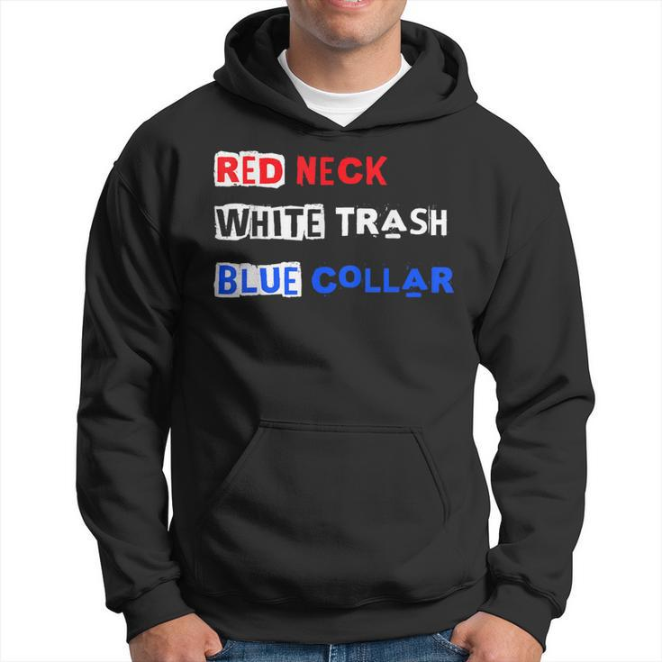 Red Neck White Trash Blue Collar Patriotic Pride Workforce Hoodie