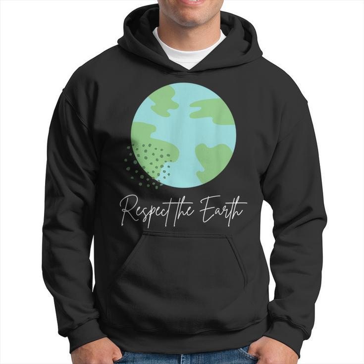 Respect The Earth Nature Green Environment Advocacy Activism Hoodie
